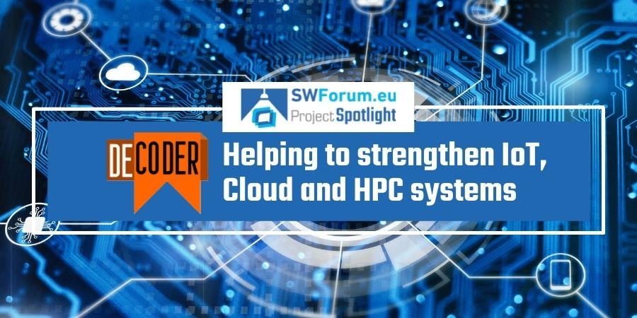 DECODER: Helping to strengthen IoT, Cloud and HPC systems